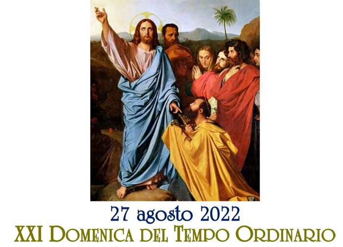 XXI Domenica del Tempo Ordinario, anno A, 27.08.2023