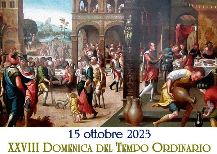 XXVIII Domenica del Tempo Ordinario, anno A, 15.10.2023