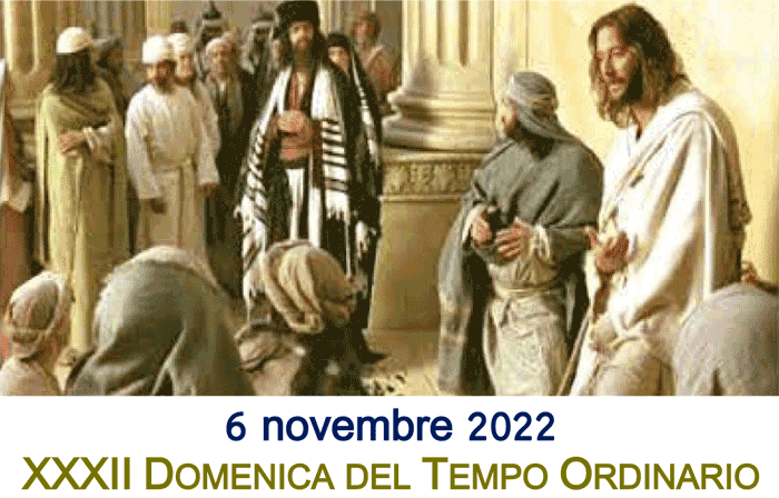 XXXII Domenica del Tempo Ordinario, anno C, 06.11.2022